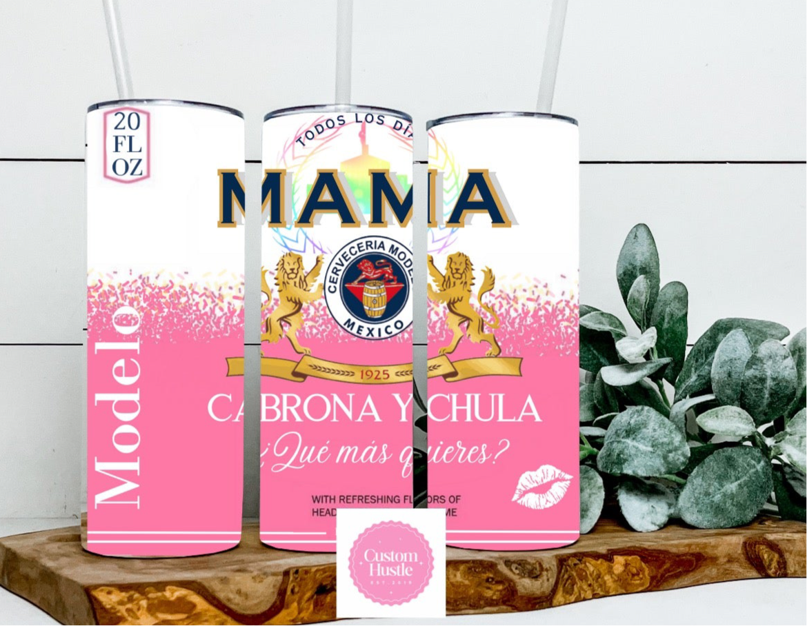 Mama cabrona y chula 20 oz tumbler