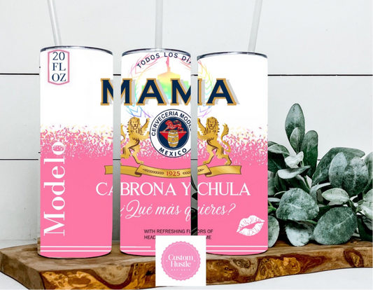 Mama cabrona y chula 20 oz tumbler